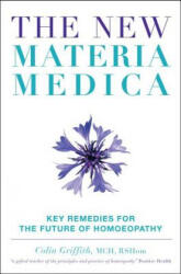 The New Materia Medica: Key Remedies for the Future of Homoeopathy (2007)