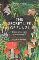 Secret Life of Fungi - Discoveries From a Hidden World (ISBN: 9781783966042)