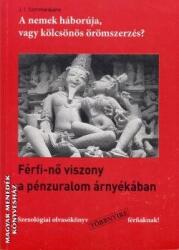 A nemek háborúja, vagy kölcsönös örömszerzés? - Férfi-nő viszony a pénzuralom árnyékában (ISBN: 9789630852289)