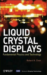 Liquid Crystal Displays - Fundamental Physics and Technology - Robert H. Chen (2011)