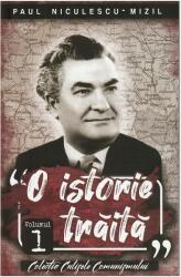 O istorie traita vol 1 - Paul Niculescu Mizil (ISBN: 9786069703779)