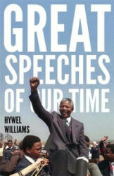 Great Speeches of Our Time: Speeches That Shaped the Modern World (2013)