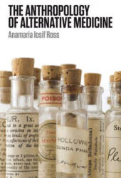 Anthropology of Alternative Medicine - Anamaria Iosif Ross (2011)