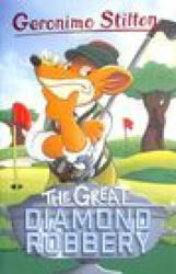 Geronimo Stilton: The Great Diamond Robbery - GERONIMO STILTON (ISBN: 9781782269496)