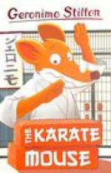 Geronimo Stilton: The Karate Mouse - GERONIMO STILTON (ISBN: 9781782269472)