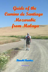 Guide of the Camino de Santiago Mozarabic from Malaga - Bernabe Ramirez (ISBN: 9781717099556)