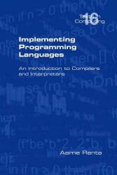 Implementing Programming Languages. an Introduction to Compilers and Interpreters (2012)