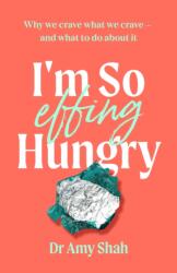 I'm So Effing Hungry - AMY SHAH (ISBN: 9780349433295)