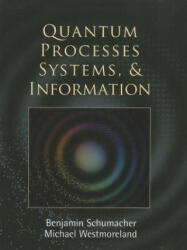 Quantum Processes Systems, and Information - Benjamin Schumacher (2003)