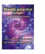 Marele potential uman. Pasind in propria lumina (ISBN: 9786069516904)