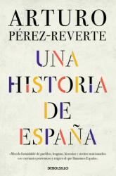 Una historia de España - Arturo Pérez-Reverte (ISBN: 9788466359641)