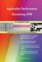 Application Performance Monitoring APM: A Complete Guide - Gerardus Blokdyk (ISBN: 9781718608559)