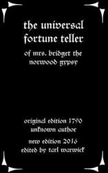 The Universal Fortune Teller: Of Mrs. Bridget the Norwood Gypsy - Unknown Author, Tarl Warwick (ISBN: 9781535537285)