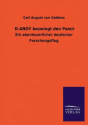 D-Anoy Bezwingt Den Pamir - Carl August von Gablenz (ISBN: 9783846042595)