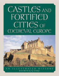 Castles and Fortified Cities of Medieval Europe - Jean-Denis Lepage (ISBN: 9780786460991)