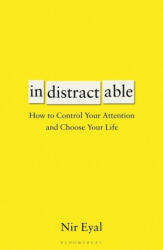 Indistractable - EYAL NIR (ISBN: 9781526610218)