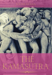 The Kamasutra: A Guide to the Ancient Art of sexuality, Eroticism, and Emotional Fulfillment in Life (ISBN: 9782382748688)