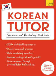 Korean Tutor: Grammar and Vocabulary Workbook (Learn Korean with Teach Yourself) - Jieun Kiaer, Hugh Flint (ISBN: 9781473623217)