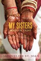 My Sisters Made of Light (ISBN: 9781935708063)