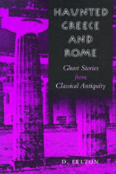 Haunted Greece and Rome - D. Felton (ISBN: 9780292725089)