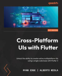 Cross Platform UIs with Flutter - Alberto Miola (ISBN: 9781801810494)