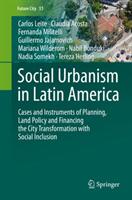 Social Urbanism in Latin America: Cases and Instruments of Planning Land Policy and Financing the City Transformation with Social Inclusion (ISBN: 9783030160111)