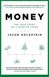 Money: The True Story of a Made-Up Thing - GOLDSTEIN JACOB (ISBN: 9780316417204)