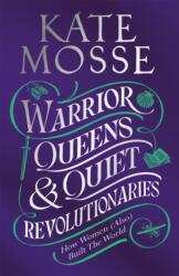 Warrior Queens & Quiet Revolutionaries (ISBN: 9781529092202)