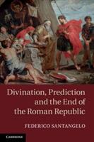 Divination Prediction and the End of the Roman Republic (ISBN: 9781009296359)