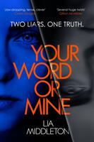 Your Word Or Mine - A tense twisty and gripping new crime thriller. Who will you believe? (ISBN: 9781405948234)