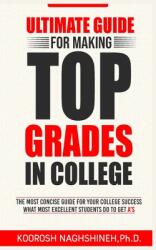 Ultimate Guide for Making Top Grades in College (ISBN: 9781958424032)