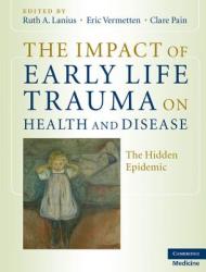 Impact of Early Life Trauma on Health and Disease - Ruth A Lanius (2008)