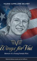 Wings for Val: Memoir of a Young Female Pilot (ISBN: 9781957058825)