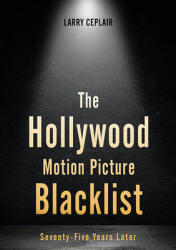 The Hollywood Motion Picture Blacklist: Seventy-Five Years Later (ISBN: 9780813195889)