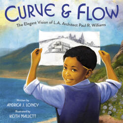 Curve & Flow: The Elegant Vision of L. A. Architect Paul R. Williams (ISBN: 9780593429075)