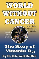 World Without Cancer - G. EDWARD GRIFFIN (ISBN: 9780912986500)