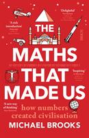 Maths That Made Us - how numbers created civilisation (ISBN: 9781913348984)
