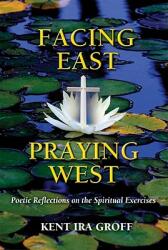 Facing East Praying West (ISBN: 9780809146284)