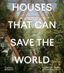 Houses That Can Save the World - COURTENAY SMITH AND (ISBN: 9780500343715)