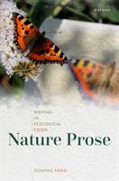 Nature Prose - Writing in Ecological Crisis (ISBN: 9780192870872)