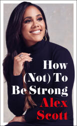 How (Not) To Be Strong (ISBN: 9781529136302)