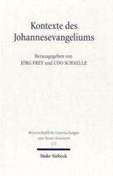 Kontexte des Johannesevangeliums - Jörg Frey, Udo Schnelle (2004)