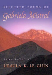 Selected Poems of Gabriela Mistral - Gabriela Mistral (2011)