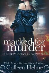 Marked for Murder: A Shelby Nichols Mystery Adventure (ISBN: 9781095581209)