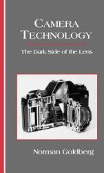 Camera Technology: The Dark Side of the Lens (ISBN: 9780122875700)
