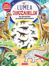 Lumea dinozaurilor. Cu activitati si jocuri captivante (ISBN: 9786306516056)