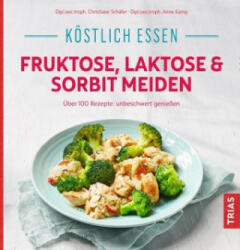Köstlich essen - Fruktose, Laktose & Sorbit meiden - Anne Kamp (ISBN: 9783432112046)
