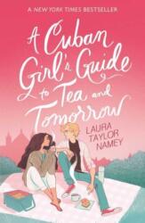 A Cuban Girl's Guide to Tea and Tomorrow (ISBN: 9781398523937)