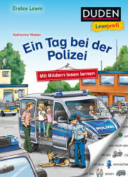 Duden Leseprofi - Mit Bildern lesen lernen: Ein Tag bei der Polizei, Erstes Lesen - Katharina Wieker, Katharina Wieker (ISBN: 9783737333863)
