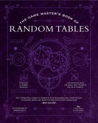 The Game Master's Book of Astonishing Random Tables: 300+ Unique Roll Tables to Enhance Your Worldbuilding, Storytelling, Locations, Magic and More fo - Robbie Daymond, Jasmine Kalle (ISBN: 9781956403251)